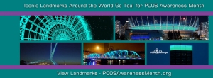 PCOS Awareness Month - Iconic Landmarks Light Up Teal